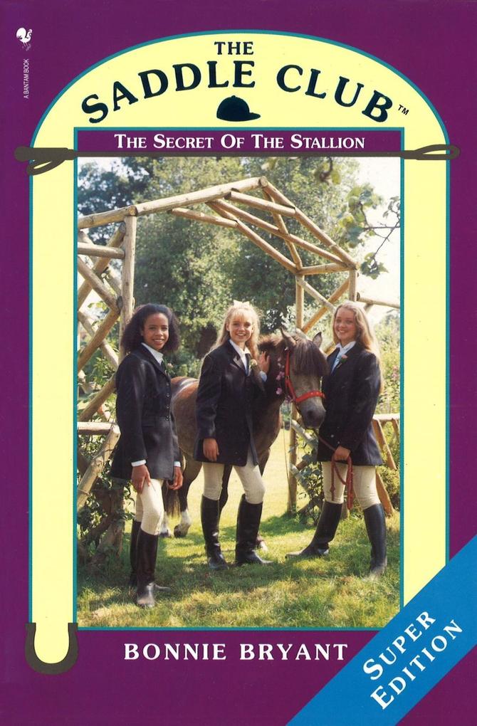 Saddle Club Super: The Secret Of The Stallion
