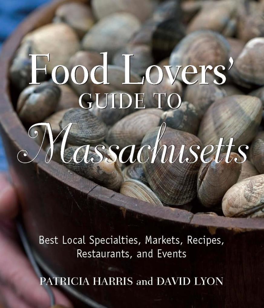 Food Lovers‘ Guide to Massachusetts