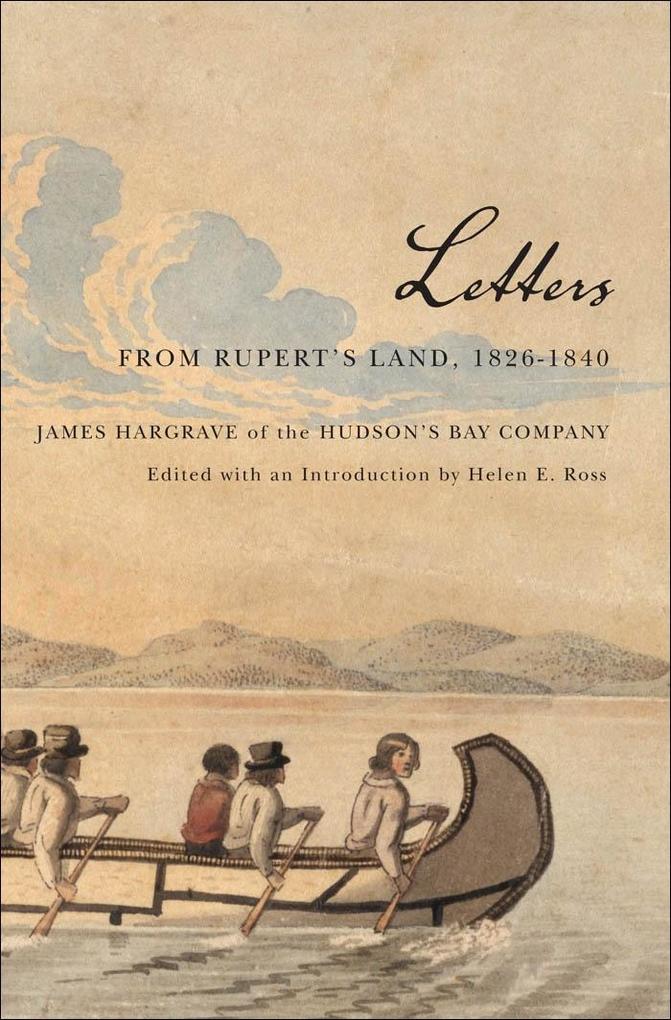 Letters from Rupert‘s Land 1826-1840