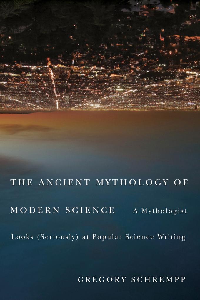 Ancient Mythology of Modern Science