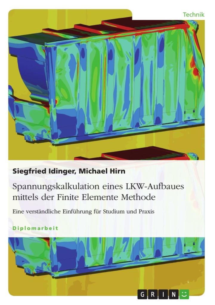 Spannungskalkulation eines LKW-Aufbaues mittels der Finite Elemente Methode - Siegfried Idinger/ Michael Hirn