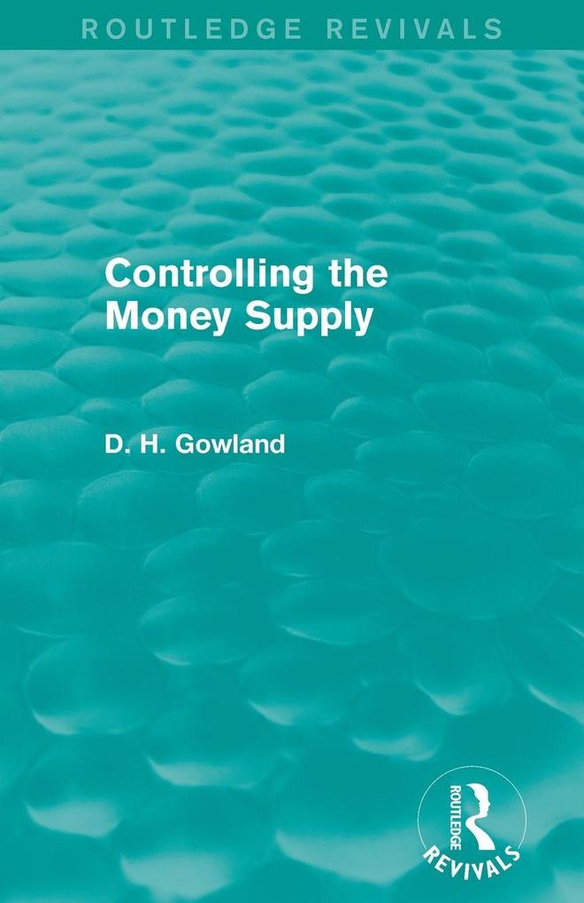 Controlling the Money Supply (Routledge Revivals)