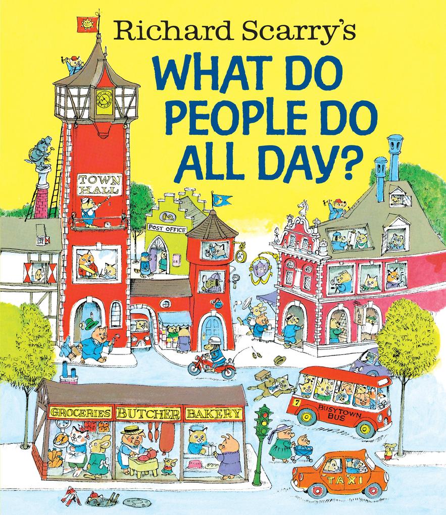 Random House Llc Us Richard Scarry's What Do People Do All Day?