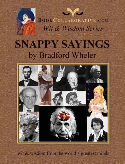 SNAPPY SAYINGS wit & wisdom from the world's greatest minds
