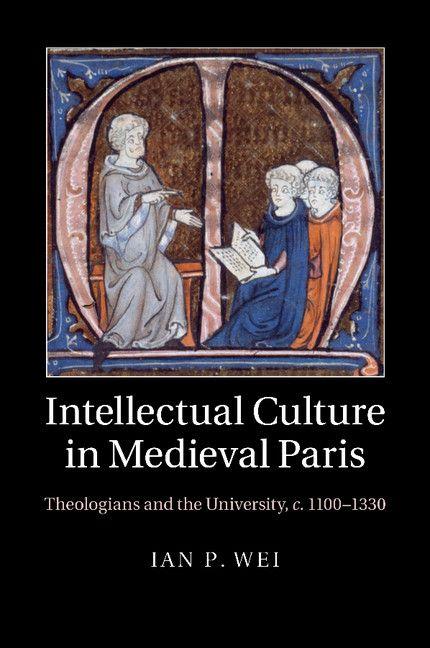 Intellectual Culture in Medieval Paris