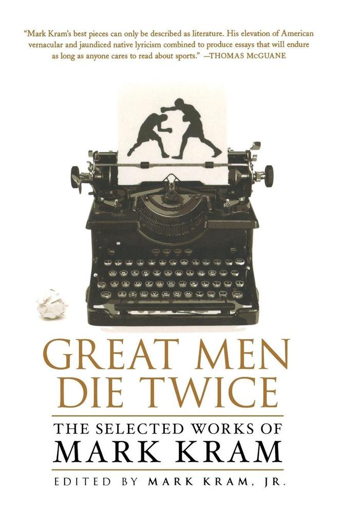 GREAT MEN DIE TWICE