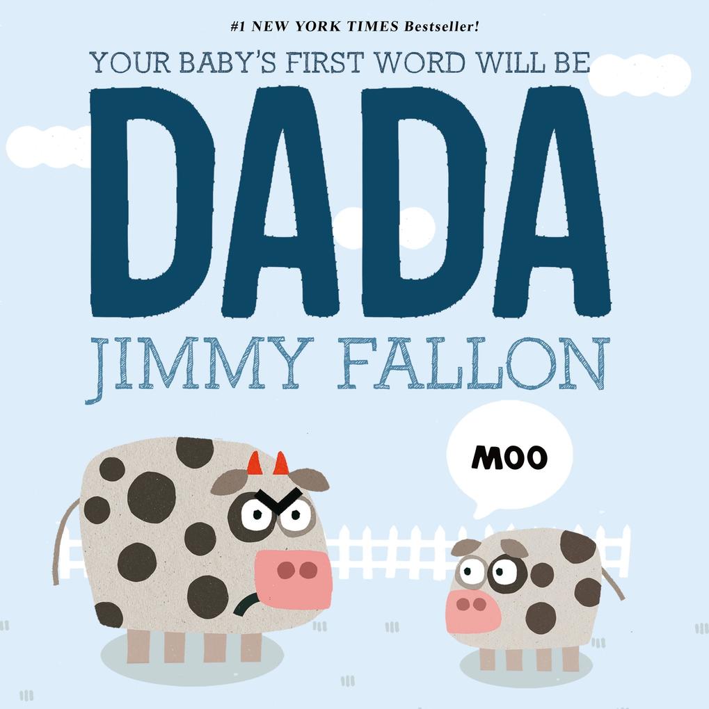 Your Baby‘s First Word Will Be DADA