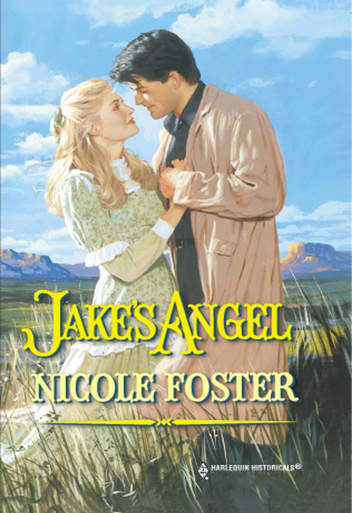 Jake‘s Angel (Mills & Boon Historical)