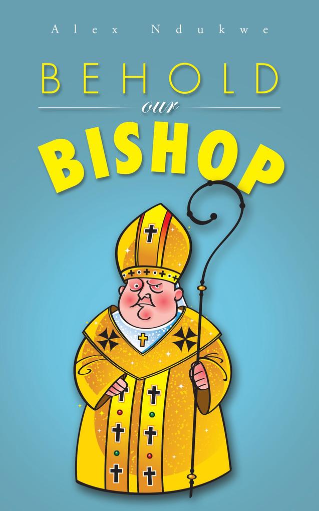 Behold Our Bishop