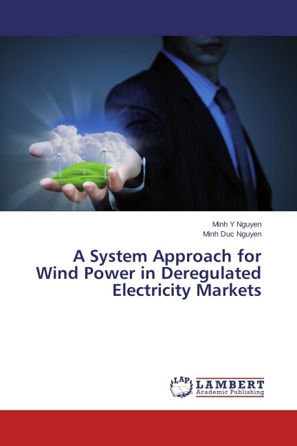 A System Approach for Wind Power in Deregulated Electricity Markets