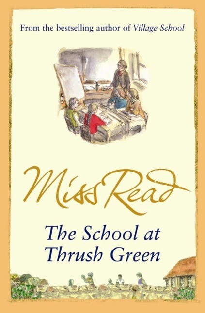 The School At Thrush Green - Miss Read