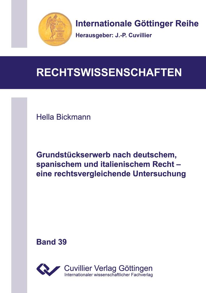 Grundstückserwerb nach deutschem spanischem und italienischem Recht - eine rechtsvergleichende Untersuchung
