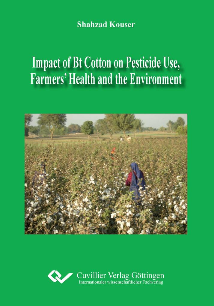 Impact of Bt Cotton on Pesticide Use Farmers‘ Health and the Environment
