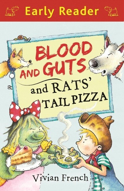 Early Reader: Blood and Guts and Rats‘ Tail Pizza