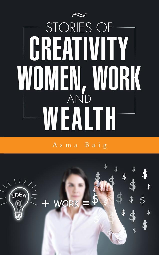 Stories of Creativity Women Work and Wealth