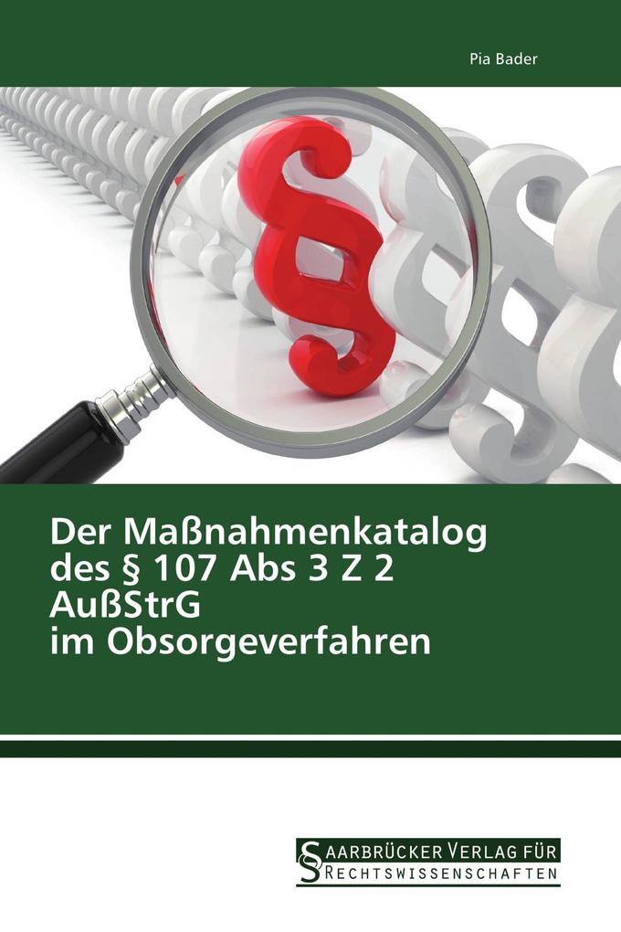 Der Maßnahmenkatalog des § 107 Abs 3 Z 2 AußStrG im Obsorgeverfahren