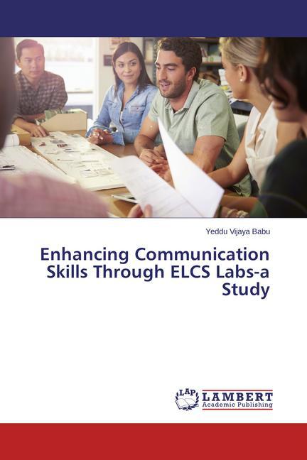 Enhancing Communication Skills Through ELCS Labs-a Study