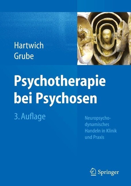 Psychotherapie bei Psychosen - Peter Hartwich/ Michael Grube