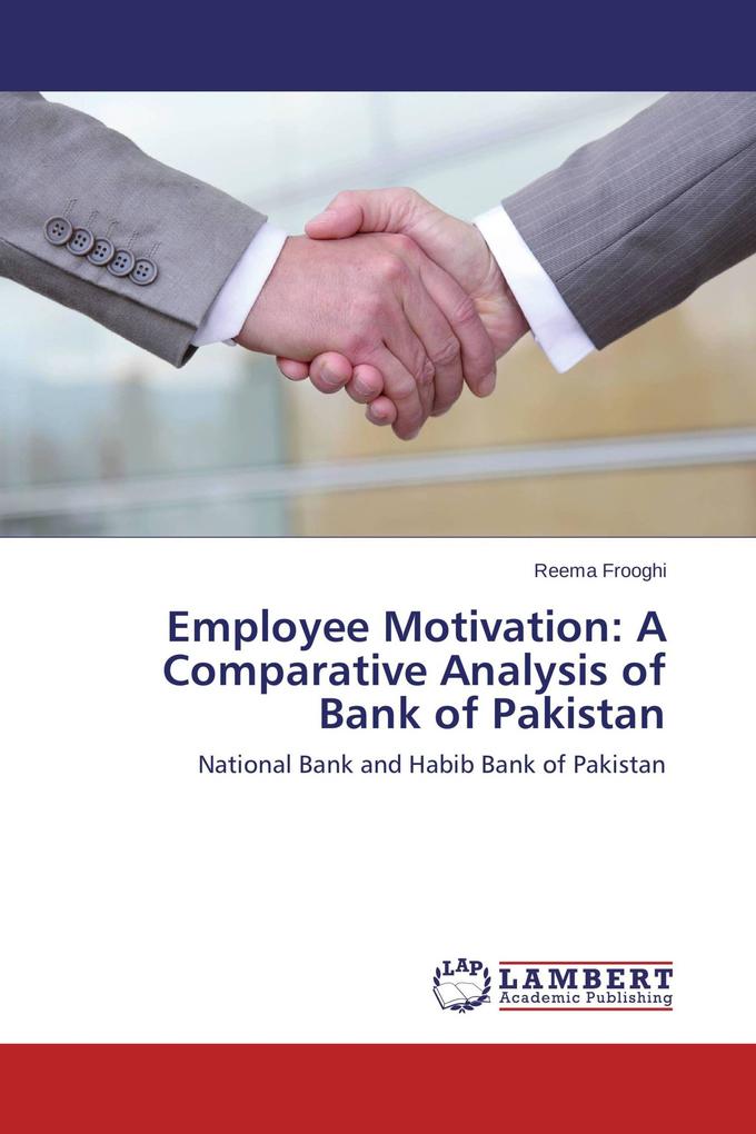 Employee Motivation: A Comparative Analysis of Bank of Pakistan