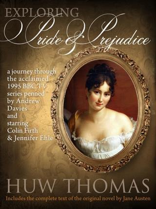 Exploring Pride and Prejudice (Includes Jane Austen‘s Original Novel)