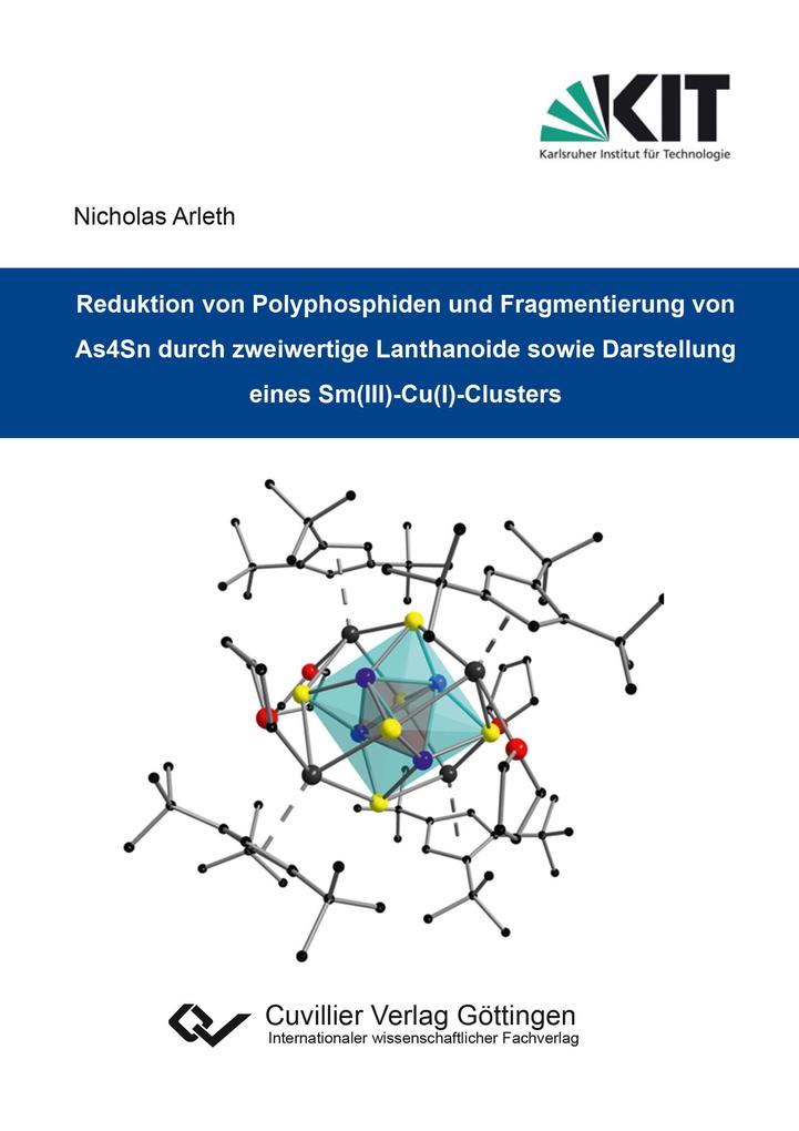 Reduktion von Polyphosphiden und Fragmentierung von As4Sn durch zweiwertige Lanthanoide sowie Darstellung eines Sm(III)-Cu(I)-Clusters