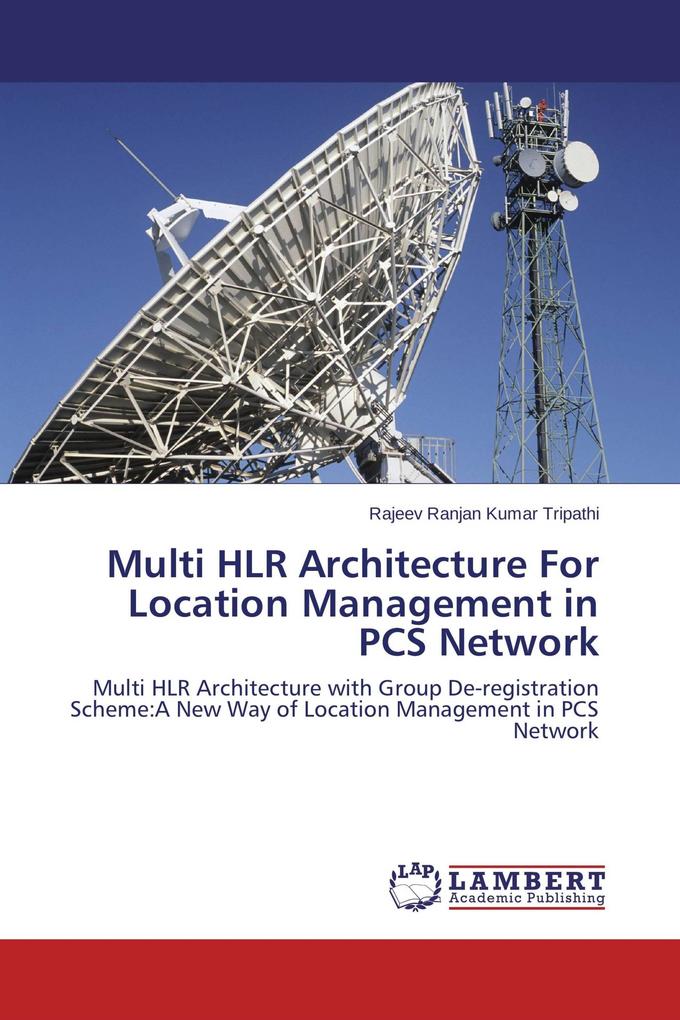 Multi HLR Architecture For Location Management in PCS Network