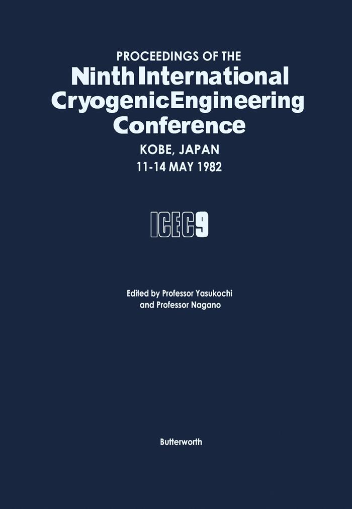 Proceedings of the Ninth International Cryogenic Engineering Conference Kobe Japan 11-14 May 1982