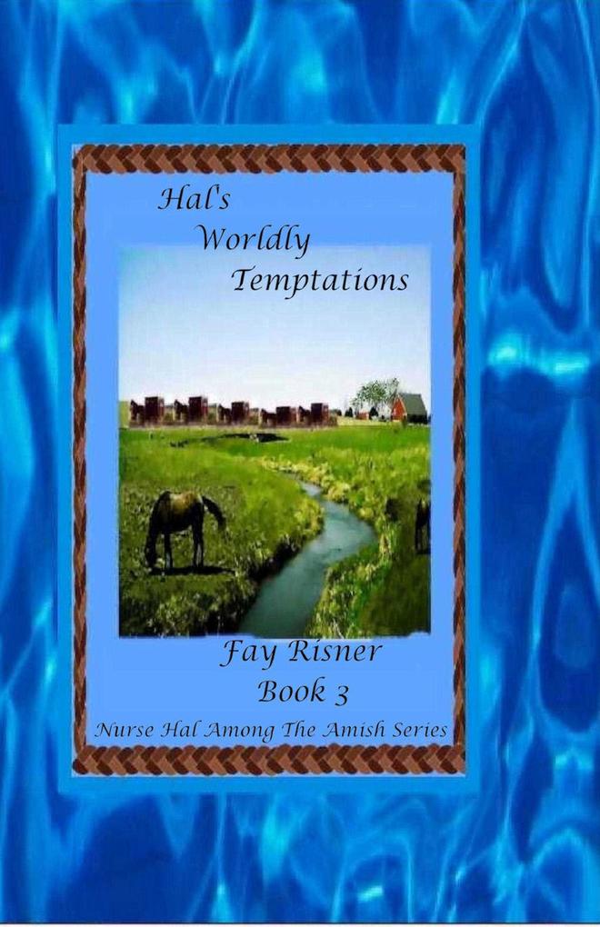 Hal‘s Worldly Temptations: book 3 - Nurse Hal Among The Amish