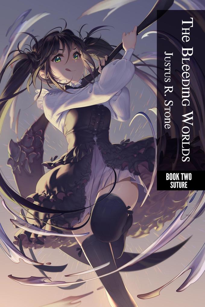 Bleeding Worlds Book Two: Suture