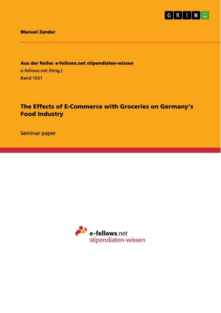 The Effects of E-Commerce with Groceries on Germany‘s Food Industry