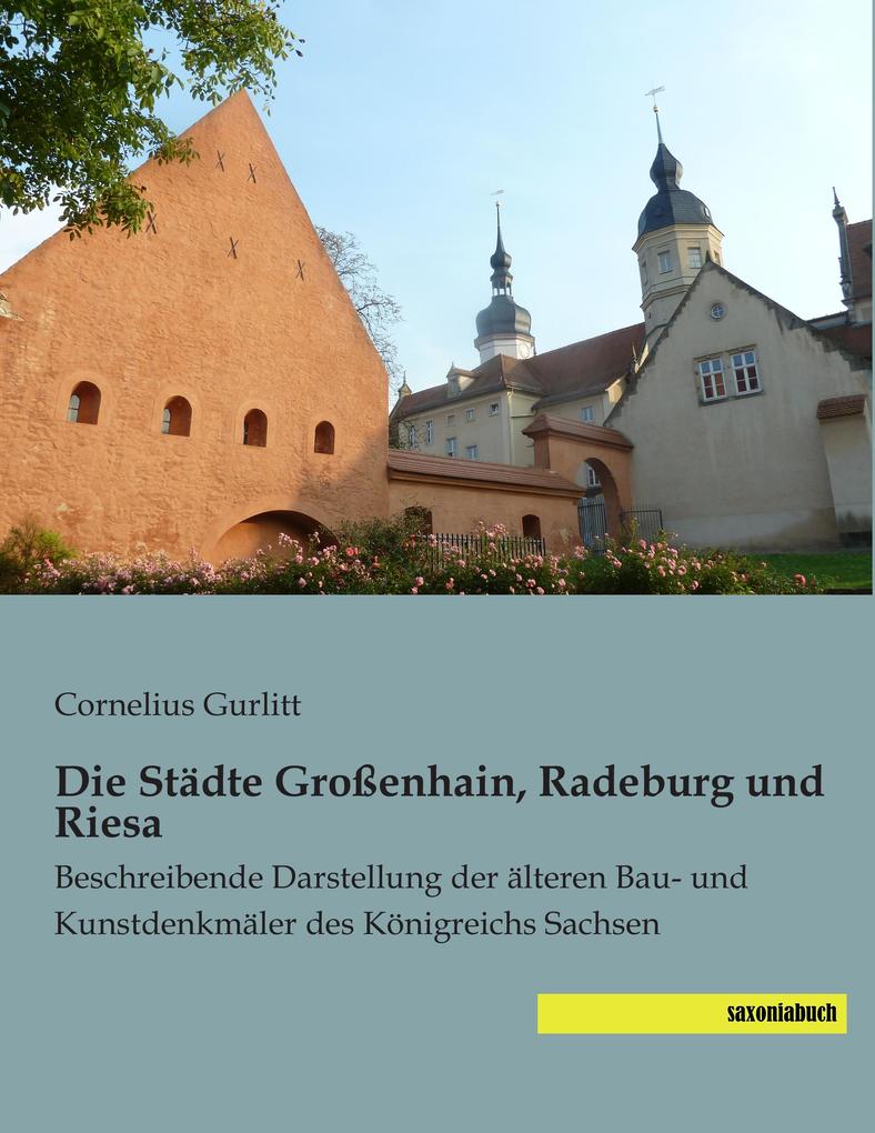 Die Städte Großenhain Radeburg und Riesa