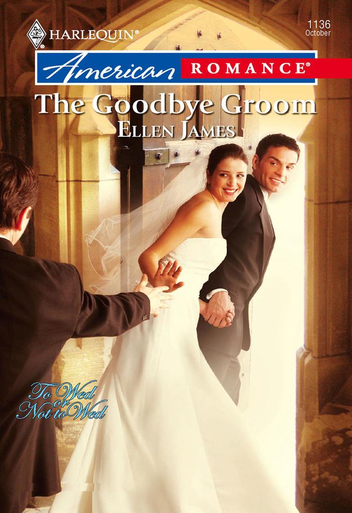 The Goodbye Groom (Mills & Boon American Romance)