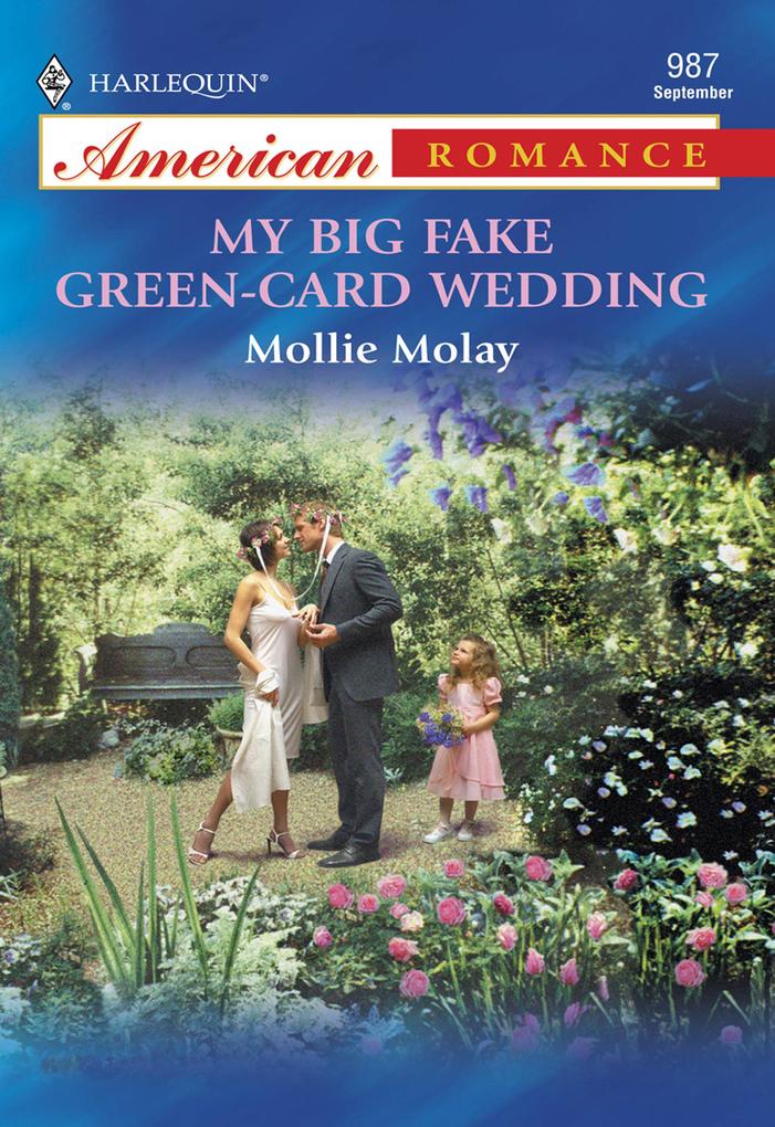 My Big Fake Green-Card Wedding (Mills & Boon American Romance)