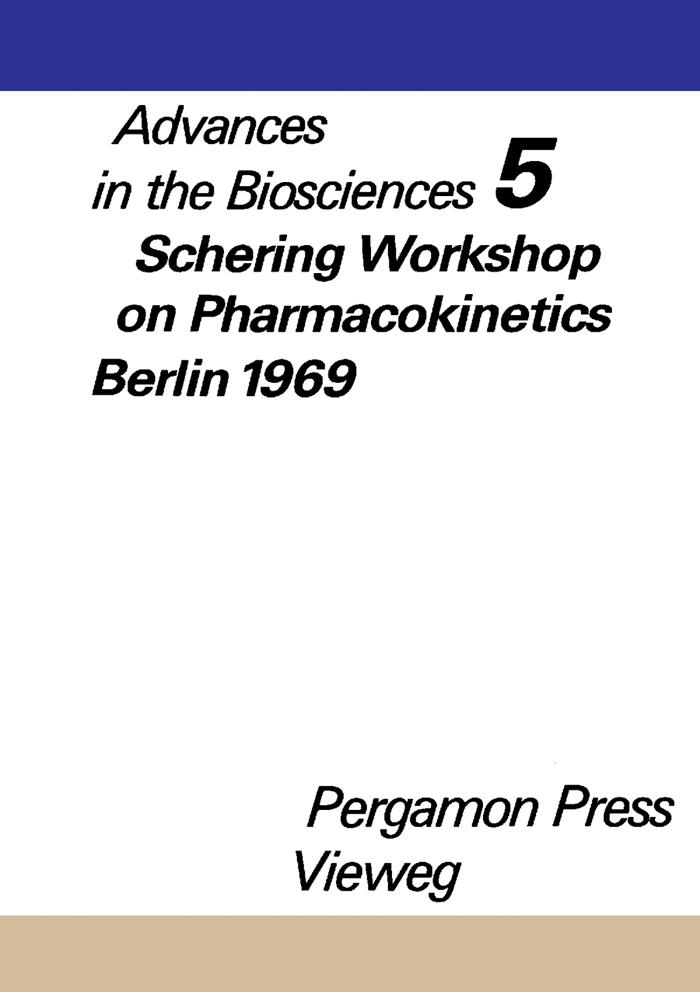 Schering Workshop on Pharmacokinetics Berlin May 8 and 9 1969