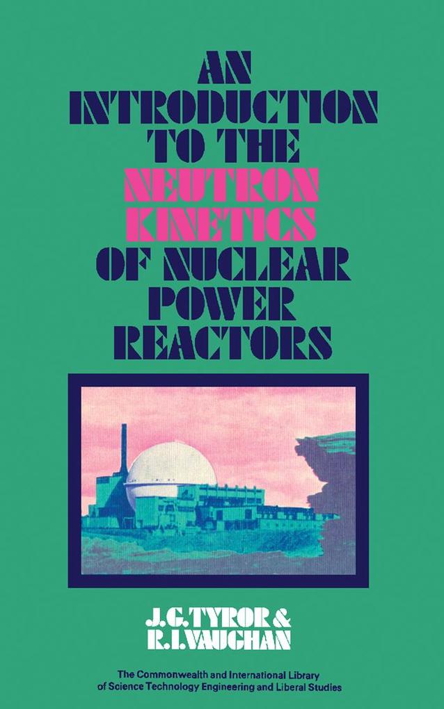 An Introduction to the Neutron Kinetics of Nuclear Power Reactors