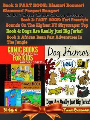 Comic Books For Kids: Silly Jokes For Kids With Dog Farts + Dog Humor Books: 4 In 1 Fart Book Box Set