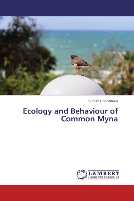 Ecology and Behaviour of Common Myna