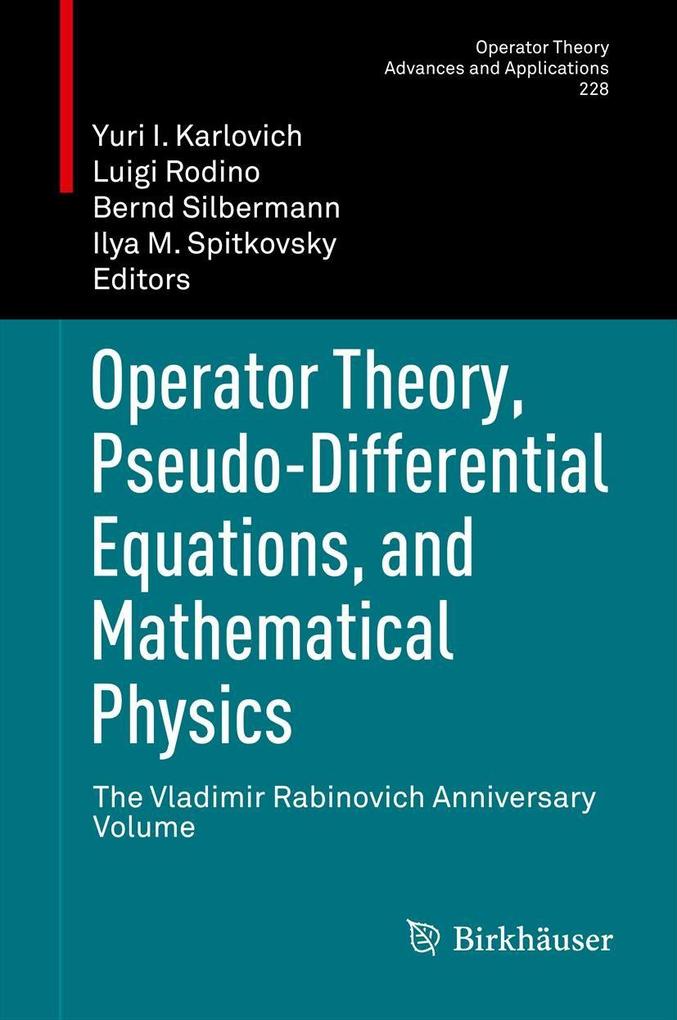 Operator Theory Pseudo-Differential Equations and Mathematical Physics