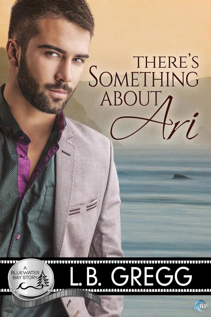 There's Something About Ari (Bluewater Bay #2)
