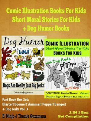 Comic Illustration Books For Kids: Short Moral Stories For Kids - Dog Humor Books: 2 In 1 Box Set: Fart Book