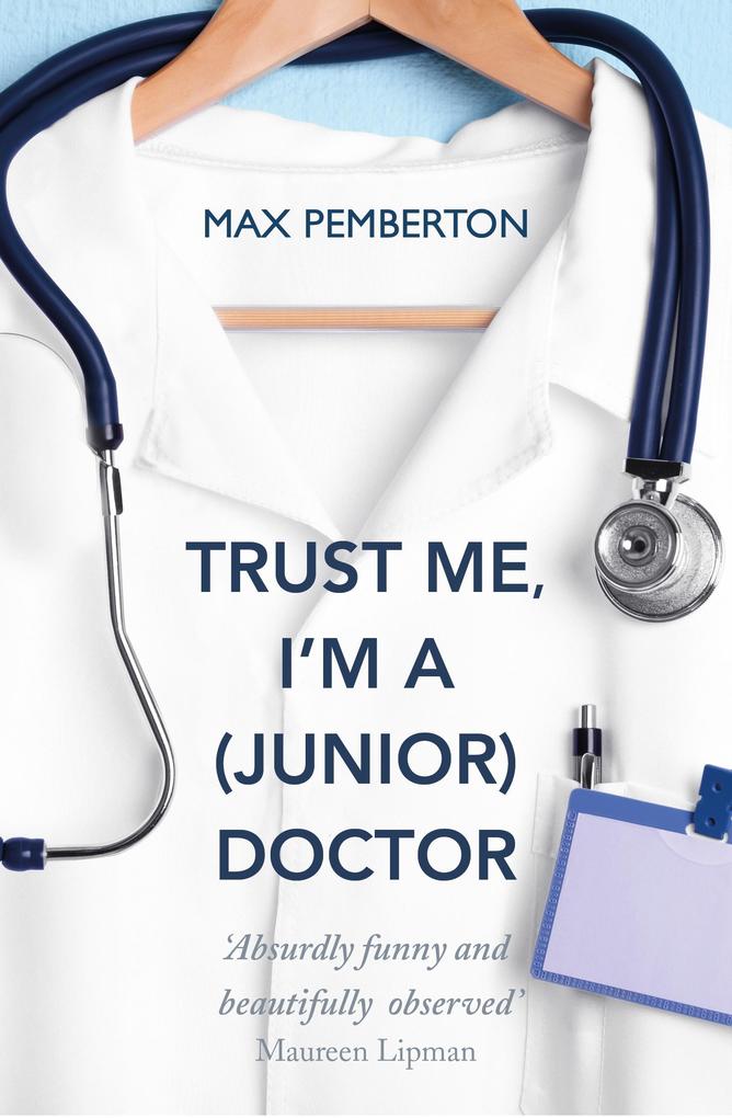 Trust Me I‘m a (Junior) Doctor
