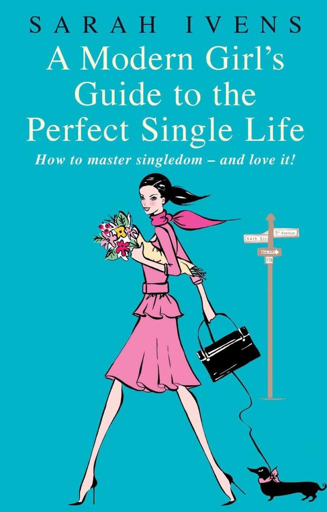 A Modern Girl‘s Guide To The Perfect Single Life
