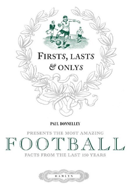 Firsts Lasts & Onlys of Football