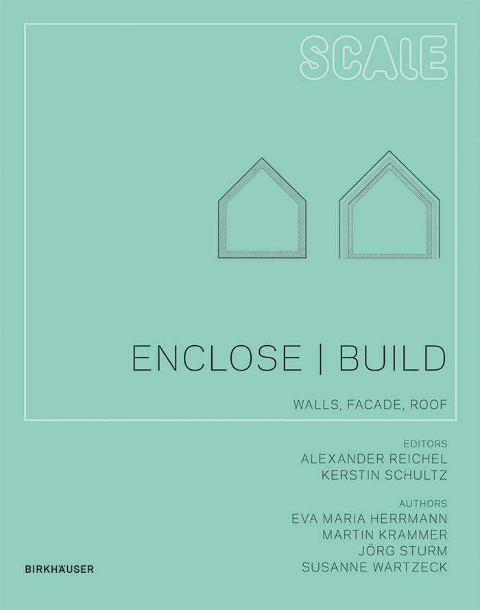 Enclose | Build - Susanne Wartzeck/ Eva Maria Herrmann/ Martin Krammer/ Jörg Sturm