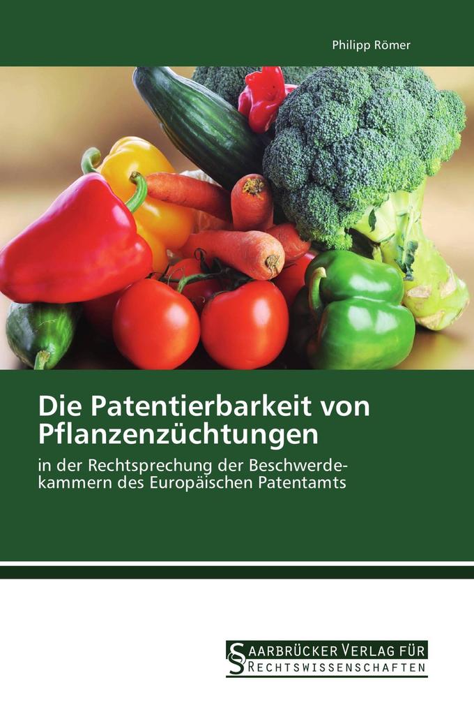 Die Patentierbarkeit von Pflanzenzüchtungen