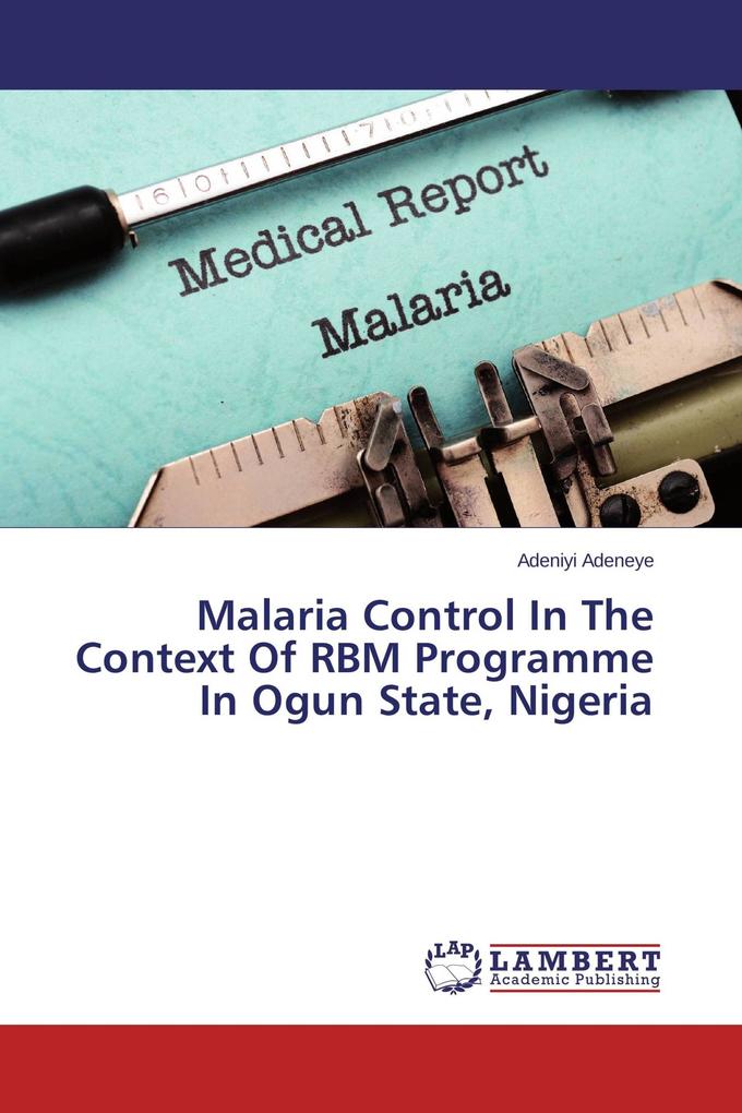 Malaria Control In The Context Of RBM Programme In Ogun State Nigeria