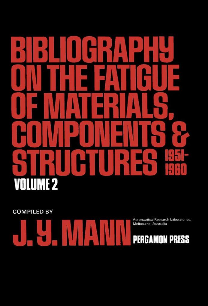 Bibliography on the Fatigue of Materials Components and Structures