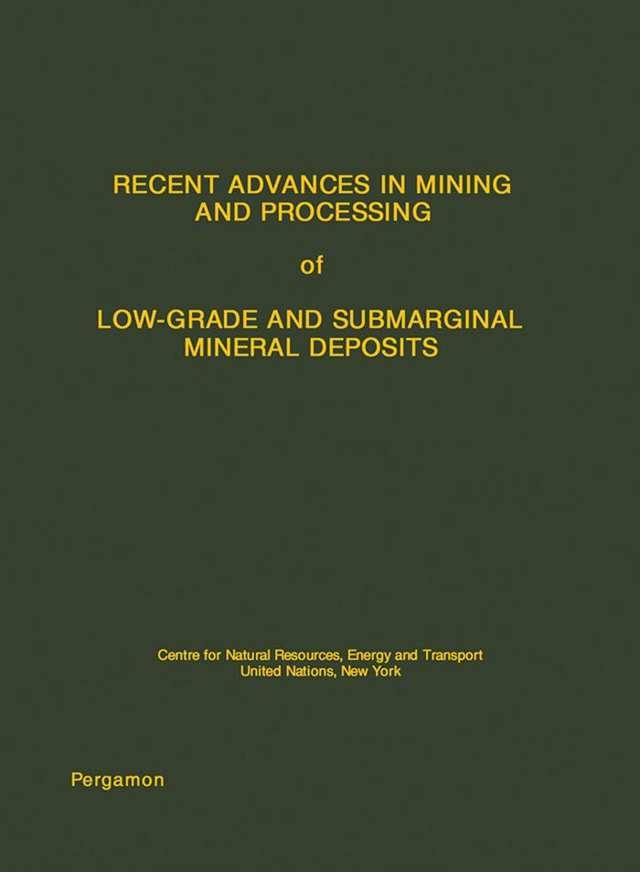 Recent Advances in Mining and Processing of Low-Grade and Submarginal Mineral Deposits