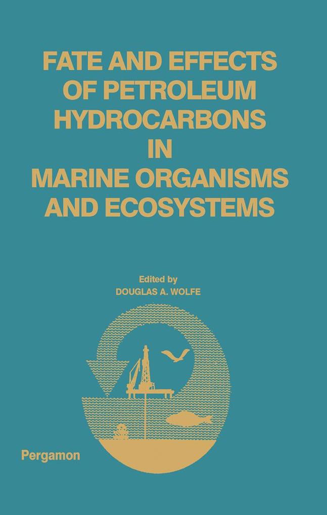Fate and Effects of Petroleum Hydrocarbons in Marine Ecosystems and Organisms