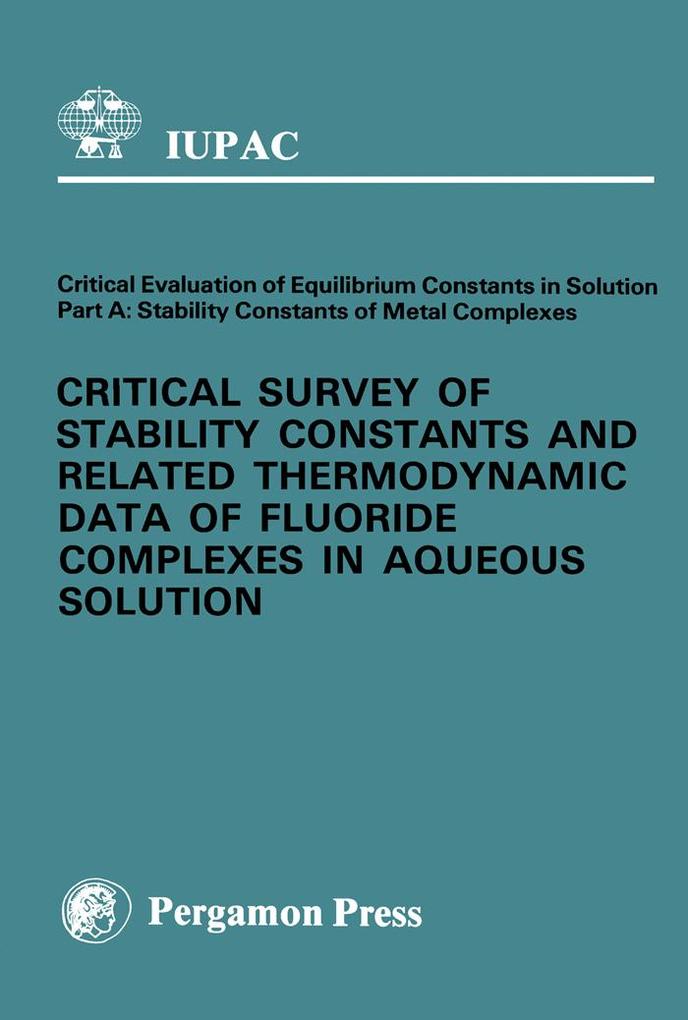 Critical Survey of Stability Constants and Related Thermodynamic Data of Fluoride Complexes in Aqueous Solution
